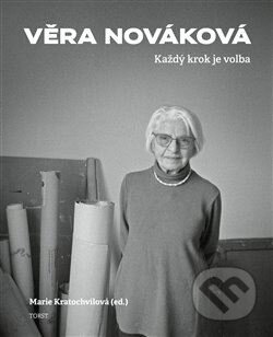 Kniha: Každý krok je volba (Věra Nováková). Torst, 2023 Kniha: Každý krok je volba (Věra Nováková). Torst, 2023