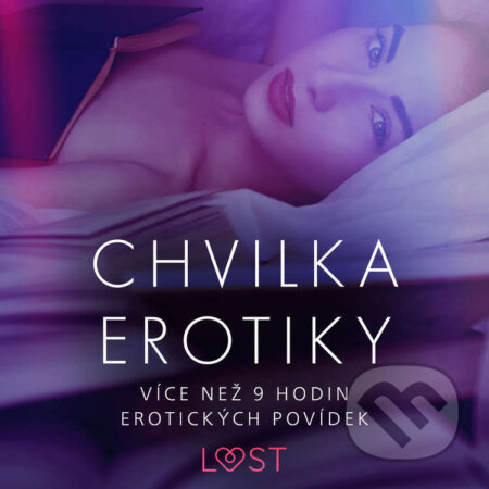 Audiokniha: Chvilka erotiky: více než 9 hodin erotických povídek (Andrea Hansen, Anita Bang, Cecilie Rosdahl, Lea Lind, Linda G., Marianne Sophia Wise, Olrik, Reiner Larsen Wiese a Sarah Skov). Saga Egmont, 2023 Audiokniha: Chvilka erotiky: více než 9 hodin erotických povídek (Andrea Hansen, Anita Bang, Cecilie Rosdahl, Lea Lind, Linda G., Marianne Sophia Wise, Olrik, Reiner Larsen Wiese a Sarah Skov). Saga Egmont, 2023