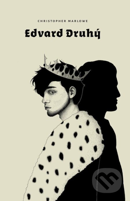 Kniha: Edvard Druhý (Christopher Marlowe). Krajník Filip, 2023 Kniha: Edvard Druhý (Christopher Marlowe). Krajník Filip, 2023