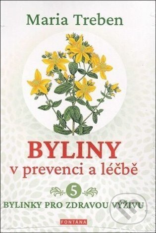 Kniha: Byliny v prevenci a léčbě 5. (Marie Treben). Fontána, 2023 Kniha: Byliny v prevenci a léčbě 5. (Marie Treben). Fontána, 2023