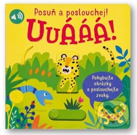 Kniha: Posuň a poslouchej: Uuááá! (Svojtka&Co.). Svojtka&Co., 2024 Kniha: Posuň a poslouchej: Uuááá! (Svojtka&Co.). Svojtka&Co., 2024