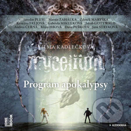 Audiokniha: Mycelium VIII: Program apokalypsy (Vilma Kadlečková). OneHotBook, 2023 Audiokniha: Mycelium VIII: Program apokalypsy (Vilma Kadlečková). OneHotBook, 2023