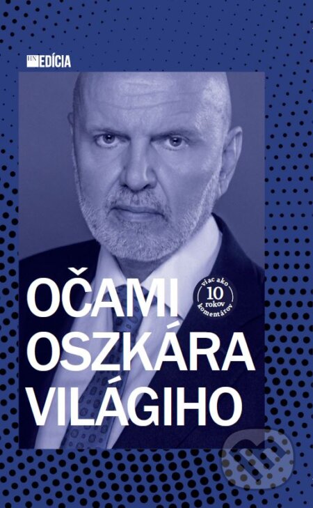 Kniha: Očami Oszkára Világiho (Oszkár Világi). MAFRA Slovakia, 2023 Kniha: Očami Oszkára Világiho (Oszkár Világi). MAFRA Slovakia, 2023