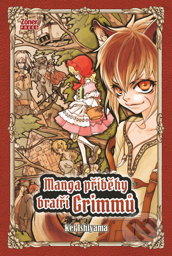 Kniha: Manga příběhy bratří Grimmů (Kei Ishiyama). Zoner Press, 2023 Kniha: Manga příběhy bratří Grimmů (Kei Ishiyama). Zoner Press, 2023