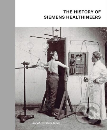 Kniha: The History of Siemens Healthineers (Ingo Zenger, Katharina Schroll-Bakes, Manuel Schusser a Stefan Dirnberger). Dreesbach, 2022 Kniha: The History of Siemens Healthineers (Ingo Zenger, Katharina Schroll-Bakes, Manuel Schusser a Stefan Dirnberger). Dreesbach, 2022