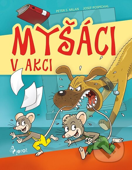E-kniha: Myšáci v Akci (Peter S. Milan). Pierot E-kniha: Myšáci v Akci (Peter S. Milan). Pierot