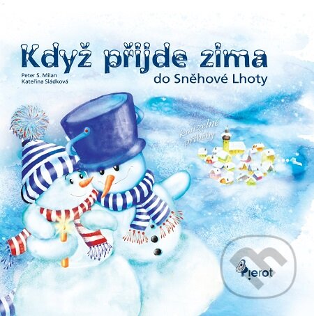 E-kniha: Když přijde zima do Sněhové Lhoty (Petr S. Milan). Pierot, 2012 E-kniha: Když přijde zima do Sněhové Lhoty (Petr S. Milan). Pierot, 2012