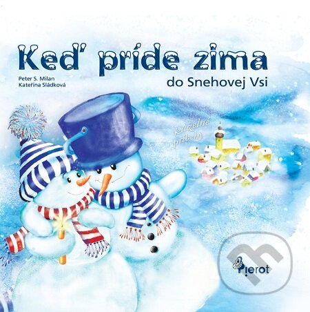E-kniha: Keď príde zima do Snehovej Vsi (Peter S. Milan). Pierot, 2012 E-kniha: Keď príde zima do Snehovej Vsi (Peter S. Milan). Pierot, 2012