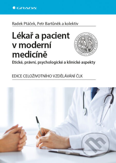E-kniha: Lékař a pacient v moderní medicíně (Petr Bartůněk, Radek Ptáček a kolektiv). Grada, 2015 E-kniha: Lékař a pacient v moderní medicíně (Petr Bartůněk, Radek Ptáček a kolektiv). Grada, 2015