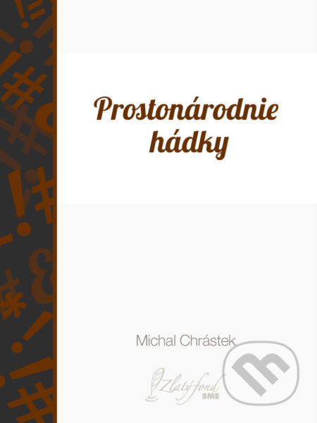 E-kniha: Prostonárodnie hádky (Michal Chrástek). Petit Press E-kniha: Prostonárodnie hádky (Michal Chrástek). Petit Press