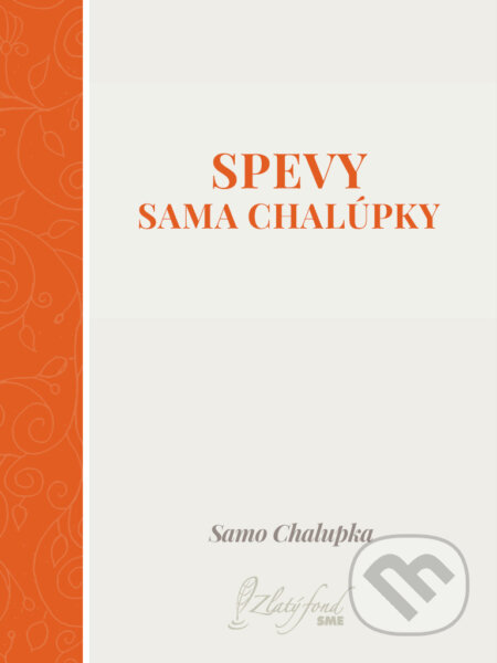 E-kniha: Spevy Sama Chalúpky (Samo Chalupka). Petit Press E-kniha: Spevy Sama Chalúpky (Samo Chalupka). Petit Press