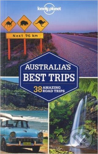 Kniha: Australia's Best Trips (Anthony Ham). Lonely Planet, 2015 Kniha: Australia's Best Trips (Anthony Ham). Lonely Planet, 2015