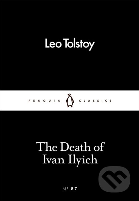 Kniha: Death of Ivan Ilyich (Lev Nikolajevič Tolstoj). Penguin Books, 2016 Kniha: Death of Ivan Ilyich (Lev Nikolajevič Tolstoj). Penguin Books, 2016