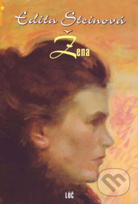 Kniha: Žena (Edita Steinová). Lúč, 2016 Kniha: Žena (Edita Steinová). Lúč, 2016