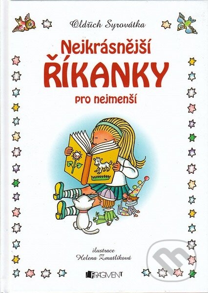 Kniha: Nejkrásnější říkanky pro nejmenší (Oldřich Syrovátka). Nakladatelství Fragment, 2009 Kniha: Nejkrásnější říkanky pro nejmenší (Oldřich Syrovátka). Nakladatelství Fragment, 2009