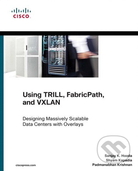 Kniha: Using TRILL and Fabricpath (Sanjay K. Hooda, Shyam Kapadia a Padmanabhan Krishnan). Cisco Press, 2014 Kniha: Using TRILL and Fabricpath (Sanjay K. Hooda, Shyam Kapadia a Padmanabhan Krishnan). Cisco Press, 2014