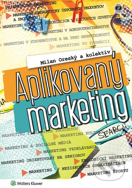 Kniha: Aplikovaný marketing (Milan Oreský a kolektív). Wolters Kluwer, 2016 Kniha: Aplikovaný marketing (Milan Oreský a kolektív). Wolters Kluwer, 2016