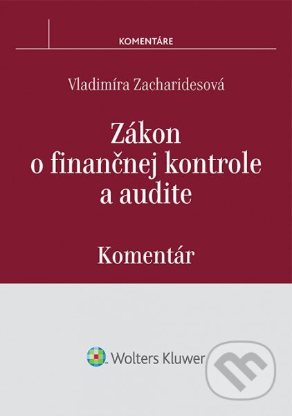 Kniha: Zákon o finančnej kontrole a audite (Vladimíra Zacharidesová). Wolters Kluwer, 2016 Kniha: Zákon o finančnej kontrole a audite (Vladimíra Zacharidesová). Wolters Kluwer, 2016
