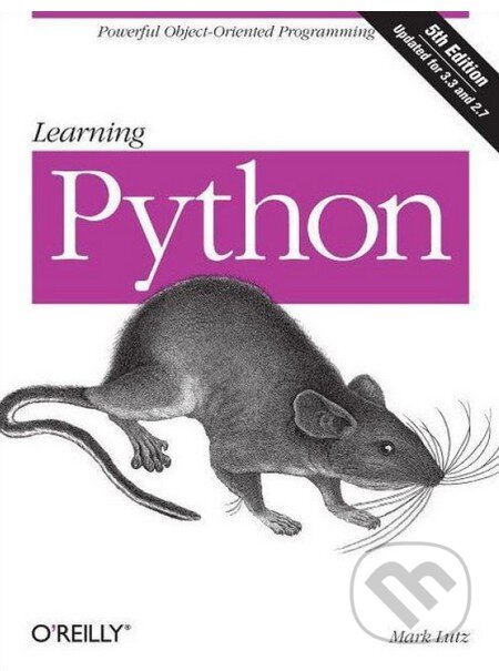 Kniha: Learning Python (Mark Lutz). O´Reilly, 2013 Kniha: Learning Python (Mark Lutz). O´Reilly, 2013