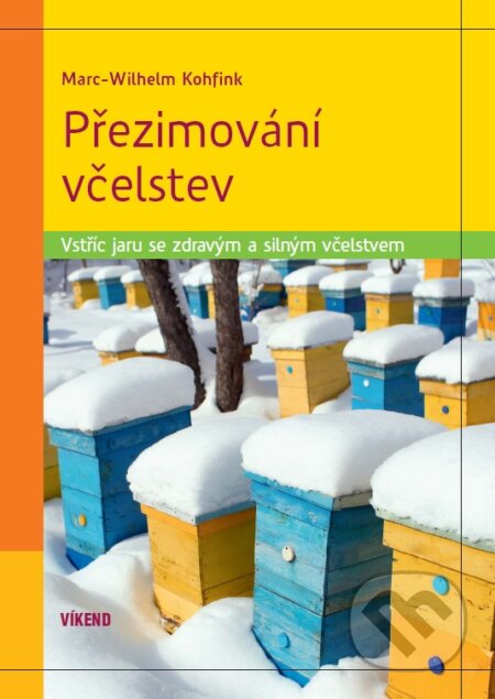 Kniha: Přezimování včelstev (Marc-Wilhelm Kohfink). Víkend, 2016 Kniha: Přezimování včelstev (Marc-Wilhelm Kohfink). Víkend, 2016