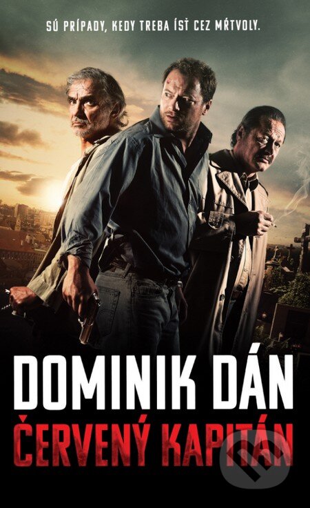 Kniha: Červený kapitán (s podpisom autora) (Dominik Dán). Slovart, 2016 Kniha: Červený kapitán (s podpisom autora) (Dominik Dán). Slovart, 2016