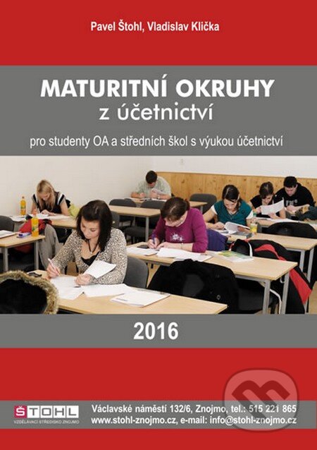 Kniha: Maturitní okruhy z účetnictví 2016 (Pavel Štohl a Vladislav Klička). Ozark Mountain, 2016 Kniha: Maturitní okruhy z účetnictví 2016 (Pavel Štohl a Vladislav Klička). Ozark Mountain, 2016