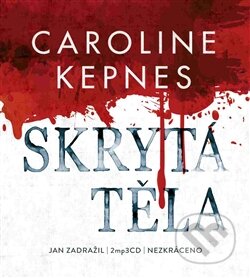 Audiokniha: Skrytá těla (Caroline Kepnes). Tympanum, 2016 Audiokniha: Skrytá těla (Caroline Kepnes). Tympanum, 2016