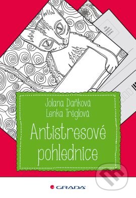 Antistresové pohlednice - Jolana Daňková, Lenka Tréglová, Grada, 2016