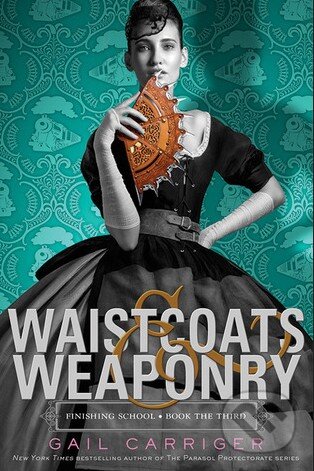 Kniha: Waistcoats and Weaponry (Gail Carriger). Atom, 2014 Kniha: Waistcoats and Weaponry (Gail Carriger). Atom, 2014