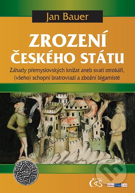 E-kniha: Zrození českého státu (Jan Bauer). Čas, 2016 E-kniha: Zrození českého státu (Jan Bauer). Čas, 2016