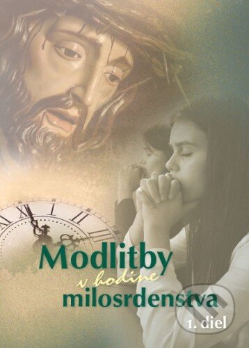 Kniha: Modlitby v hodine milosrdenstva 1 (Zaex). Zaex, 2016 Kniha: Modlitby v hodine milosrdenstva 1 (Zaex). Zaex, 2016