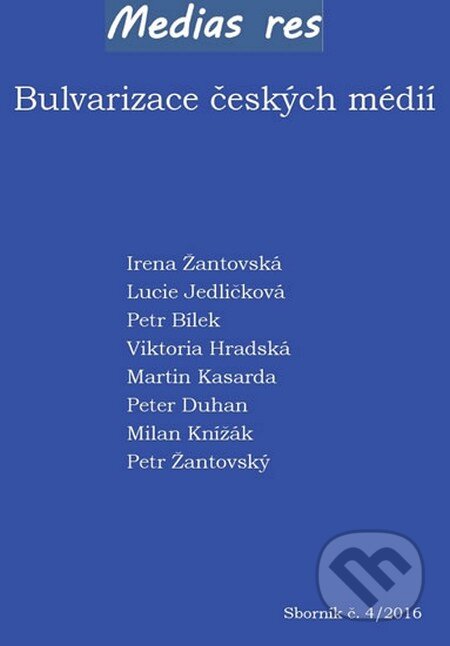 Kniha: Bulvarizace českých médií (Autorský kolektív). Čas, 2016 Kniha: Bulvarizace českých médií (Autorský kolektív). Čas, 2016
