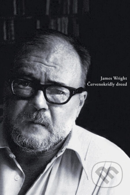Kniha: Červenokrídly drozd (James Wright), 2016 Kniha: Červenokrídly drozd (James Wright), 2016