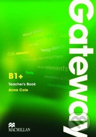 Gateway B1+: Teacher&#039;s Book and Test CD Pack - Anna Cole, MacMillan, 2011