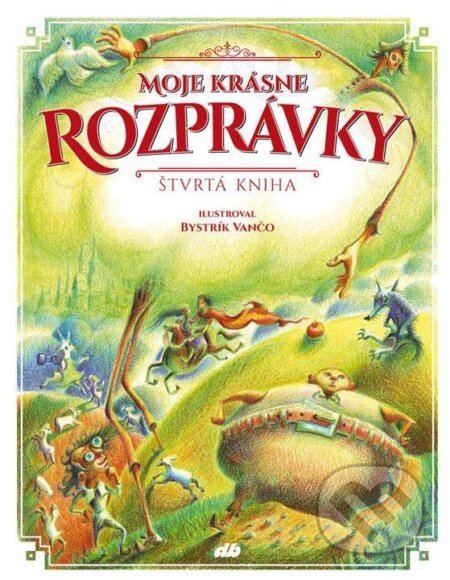 Kniha: Moje krásne rozprávky (Štvrtá kniha) (Don Bosco). Don Bosco, 2016 Kniha: Moje krásne rozprávky (Štvrtá kniha) (Don Bosco). Don Bosco, 2016