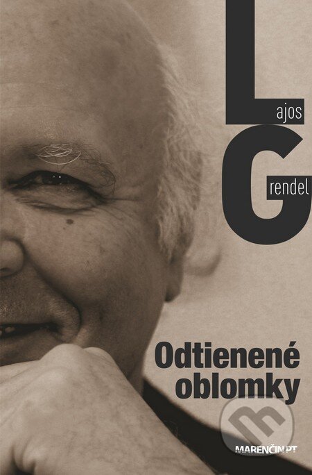 Kniha: Odtienené oblomky (Lajos Grendel). Marenčin PT, 2016 Kniha: Odtienené oblomky (Lajos Grendel). Marenčin PT, 2016