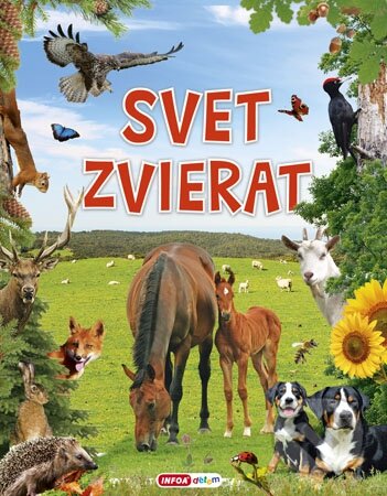 Kniha: Svet zvierat (INFOA). INFOA, 2016 Kniha: Svet zvierat (INFOA). INFOA, 2016