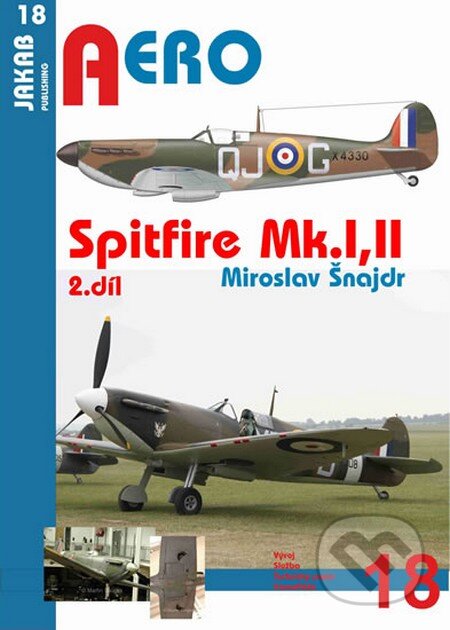Kniha: Spitfire Mk.I a Mk.II - 2.díl (Miroslav Šnajdr). Jakab, 2016 Kniha: Spitfire Mk.I a Mk.II - 2.díl (Miroslav Šnajdr). Jakab, 2016