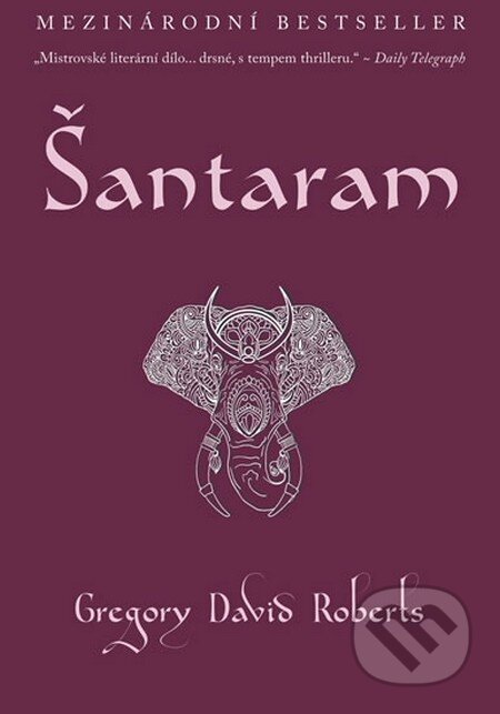 Kniha: Šantaram (Gregory David Robert). Radioservis, 2016 Kniha: Šantaram (Gregory David Robert). Radioservis, 2016