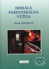 Kniha: Domáca parenterálna výživa (Mária Voleková). Herba, 2015 Kniha: Domáca parenterálna výživa (Mária Voleková). Herba, 2015