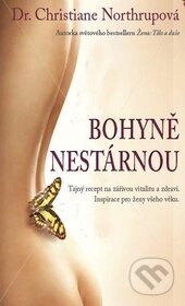 Kniha: Bohyně nestárnou (Christiane Northrupová). Metafora, 2016 Kniha: Bohyně nestárnou (Christiane Northrupová). Metafora, 2016