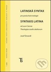 Kniha: Latinská syntax pro teology (Josef Šimandl). Karolinum, 2016 Kniha: Latinská syntax pro teology (Josef Šimandl). Karolinum, 2016