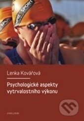 Kniha: Psychologické aspekty vytrvalostního výkonu (Lenka Kovářová). Karolinum, 2016 Kniha: Psychologické aspekty vytrvalostního výkonu (Lenka Kovářová). Karolinum, 2016
