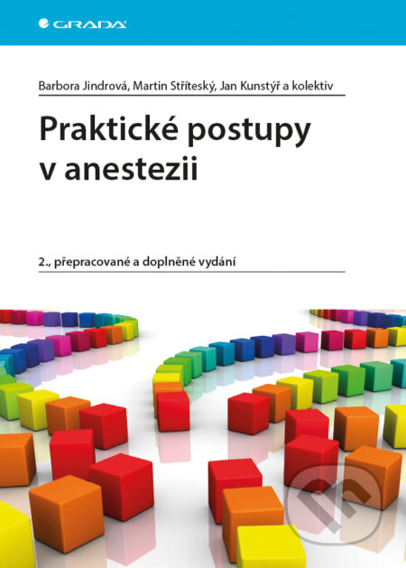 E-kniha: Praktické postupy v anestezii (Barbora Jindrová, Jan Kunstýř, Martin Stříteský a kolektív). Grada, 2016 E-kniha: Praktické postupy v anestezii (Barbora Jindrová, Jan Kunstýř, Martin Stříteský a kolektív). Grada, 2016