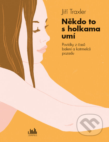 E-kniha: Někdo to s holkama umí (Jiří Traxler). Grada, 2015 E-kniha: Někdo to s holkama umí (Jiří Traxler). Grada, 2015