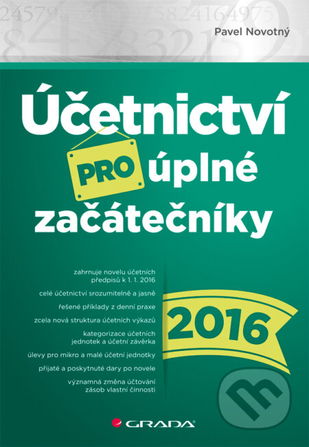 E-kniha: Účetnictví pro úplné začátečníky 2016 (Novotný Pavel). Grada, 2016 E-kniha: Účetnictví pro úplné začátečníky 2016 (Novotný Pavel). Grada, 2016