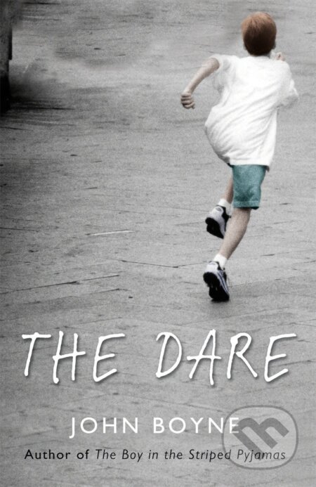 Kniha: Dare (John Boyne). Black Swan, 2009 Kniha: Dare (John Boyne). Black Swan, 2009