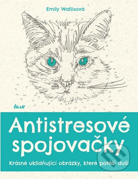 Kniha: Antistresové spojovačky (Emily Wallis). Ikar CZ, 2016 Kniha: Antistresové spojovačky (Emily Wallis). Ikar CZ, 2016