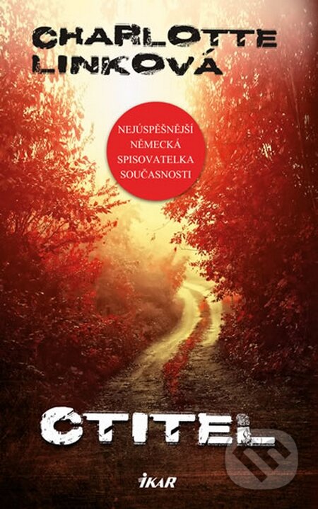 Kniha: Ctitel (Charlotte Link). Ikar CZ, 2016 Kniha: Ctitel (Charlotte Link). Ikar CZ, 2016