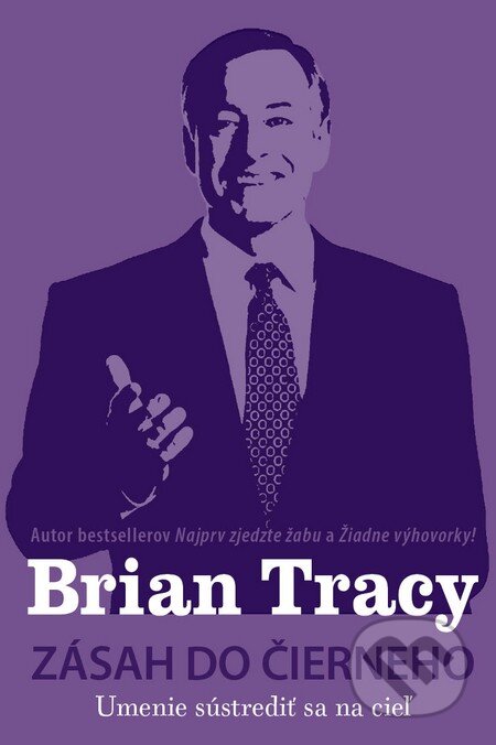 Kniha: Zásah do čierneho (Brian Tracy). Eastone Books, 2016 Kniha: Zásah do čierneho (Brian Tracy). Eastone Books, 2016